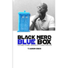Black Nerd Blue Box: The Wibbly Wobbly Memoirs of a Lonely Whovian