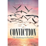 Conviction: The Pathway to Freedom