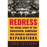 Redress: The Inside Story of the Successful Campaign for Japanese American Reparations