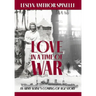 Love in a Time of War: An Army Nurse's Coming of Age Story