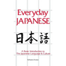 Everyday Japanese: A Basic Introduction to the Japanese Language & Culture