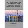 A Comparative Guide to Standard Form Construction and Engineering Contracts