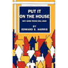 Put It On The House: Why Home Prices Will Soar