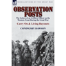 Observation Posts: The Letters of an Artillery Officer on the Western Front During the Great War-Carry on and Living Bayonets