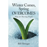 Winter Comes, Spring OVERCOMES: Hope for Hurting People