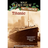 Titanic: A Nonfiction Companion to Magic Tree House #17: Tonight on the Titanic