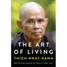 The Art of Living: Peace and Freedom in the Here and Now