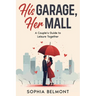 His Garage, Her Mall: A Couple's Guide to Leisure Together