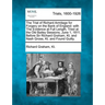 The Trial of Richard Armitage for Forgery on the Bank of England: With the Evidence at Full Length, Tried at the Old Bailey Sessions, June 1, 1811, Be