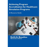 Achieving Program Accreditation for Healthcare Simulation Programs: A Resource Guide