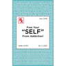 Free Your "SELF" From Addiction!: A Practical Guide to Stop Alcohol, Drug, Gambling, and All Addictions - Starting Today!