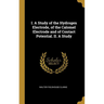 I. A Study of the Hydrogen Electrode, of the Calomel Electrode and of Contact Potential. II. A Study