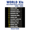 World XIs: Best Cricket Teams of All Eras, 1870s - 2020s