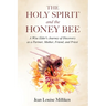 The Holy Spirit and the Honey Bee: A Wise Elder's Journey of Discovery as a Partner, Mother, and Priest