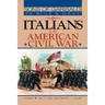 Sons of Garibaldi in Blue and Gray: Italians in the American Civil War