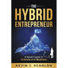 The Hybrid Entrepreneur: A Novel Career in Science and Business