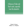 A Glossary Of Tudor And Stuart Words, Especially From The Dramatists