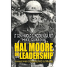 Hal Moore on Leadership: Winning when Outgunned and Outmanned