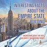 Interesting Facts about the Empire State Building - Engineering Book for Boys Children's Engineering Books