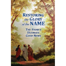 Restoring the Glory of the NAME: the Story's Ultimate Good News