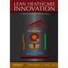 LEAN Healthcare Innovation: Out of Struggle