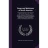 Drugs and Medicines of North America: A Quarterly Devoted to the Historical and Scientific Discussion of the Botany, Pharmacy, Chemistry and the Thera