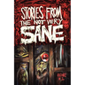 Stories from the Not Very Sane: Volume 1