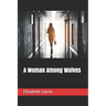 A Woman Among Wolves