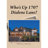 Who's Up 1707 Dialene Lane?