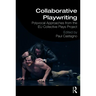Collaborative Playwriting: Polyvocal Approaches from the EU Collective Plays Project