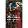 Approaches to Emotion in Middle English Literature