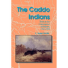 The Caddo Indians: Tribes at the Convergence of Empires, 1542-1854