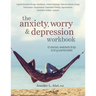 The Anxiety, Worry & Depression Workbook: 65 Exercises, Worksheets & Tips to Improve Mood and Feel Better