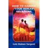 How to Handle Your Human Relations