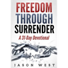 Freedom through Surrender: A 31-Day Devotional