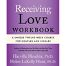 Receiving Love Workbook: A Unique Twelve-Week Course for Couples and Singles