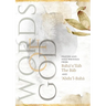 Words of God: Prayers and Holy Writings from Bahá'u'lláh, The Báb and 'Ábdu'l-Bahá (Illustrated Bahai Prayer Book)