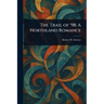 The Trail of '98: A Northland Romance