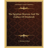The Egyptian Heavens And The Zodiacs Of Denderah