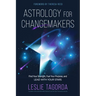 Astrology for Changemakers: Find Your Strength, Fuel Your Purpose, and Lead with Your Stars