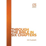 Through the Bible in Six Chapters