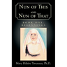 Nun of This and Nun of That: Book One: Beginnings