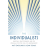 The Individualists: Radicals, Reactionaries, and the Struggle for the Soul of Libertarianism