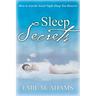 Sleep Secrets: How to Get the Good Night Sleep You Deserve