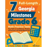 7 Full-Length Georgia Milestones Grade 6 Math Practice Tests: Your Path to Confidence, Mastery, and Top Scores on the Georgia Milestones Exam