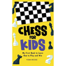 Chess for Kids: My First Book to Learn How to Play and Win