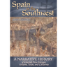 Spain in the Southwest: A Narrative History of Colonial New Mexico, Arizona, Texas, and California