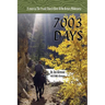 7003 Days: 21 Years in the Frank Church RIver of No Return Wilderness