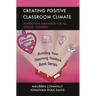 Creating Positive Classroom Climate: 30 Practical Strategies for All School Contexts