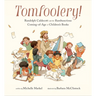 Tomfoolery!: Randolph Caldecott and the Rambunctious Coming-Of-Age of Children's Books